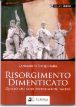 51325 - Laquidara, L. - Risorgimento dimenticato. Quello che altri preferiscono tacere