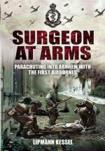 51353 - Kessel, L. - Surgeon at War. Parachuting into Arnhem with First Airborne Division