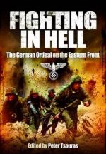 51374 - Tsouras, P. cur - Fighting in Hell. The German Ordeal on the Eastern Front