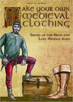 51379 - von der Heide, S. - Make your own Medieval Clothing. Shoes of the High and Late Middle Ages