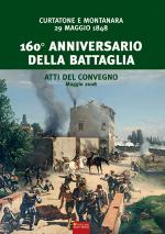 51449 - AAVV,  - Curtatone e Montanara 24 maggio 1848 - 160. Anniversario della Battaglia. Atti del convegno Maggio 2008