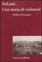 51477 - Petrungaro, S. - Balcani: una storia di violenza?