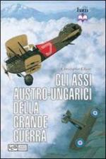 51515 - Chant, C. - Assi austroungarici della Grande Guerra (Gli)