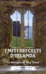 51538 - Bonifanti, C. cur - Miti dei Celti d'Irlanda. La battaglia di Mag Tured (I)