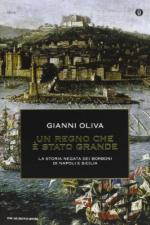 51584 - Oliva, G. - Regno che e' stato grande. La storia negata dei Borboni di Napoli e Sicilia (Un)