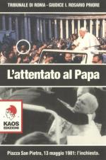 51617 - Priore, I.R. - Attentato al Papa. Piazza San Pietro 13 maggio 1981: l'inchiesta (L')