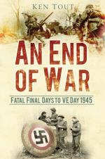 51741 - Tout, K. - End of War. Fatal Final Days to VE Day 1945 (An)