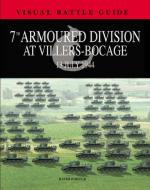 51749 - Porter, D. - 7th Armoured Division at Villers-Bocage. 13th June 1944 - Visual Battle Guide