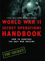 51758 - Hart-Mann, S.-C. - World War II Secret Operations Handbook. Sabotaging the Nazi War Machine