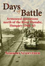 51772 - Szamveber, N. - Days of Battle. Armoured operations north of the River Danube, Hungary 1944-45