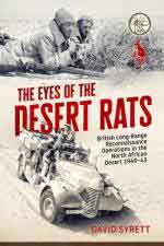 51773 - Syrett, D. - Eyes of the Desert Rats. British Long-Range Reconnaissance Operations in the North African Desert 1940-43 (The)