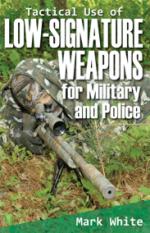 51822 - White, M. - Tactical Use of Low-Signature Weapons for Military and Police