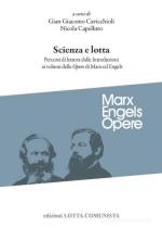 51906 - Cavicchioli-Capelluto, G.G.-N. cur - Scienza e lotta. Percorsi di lettura dalle introduzioni ai volumi delle Opere di Marx ed Engels - Cofanetto 2 Volumi