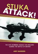 51932 - Saunders, A. - Stuka Attack! The Dive Bombing Assault on England During the Battle of Britain