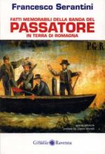 51937 - Serantini, F. - Fatti memorabili della banda del Passatore in terra di Romagna