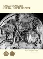 52004 - Cardini-Mantelli, F.-L. cur - Cavalli e Cavalieri. Guerra, Gioco, Finzione