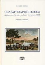 52005 - Casaglia, G. - Zattera per l'Europa. Alessandro e Napoleone a Tilsit. 25 giugno 1807 (Una)