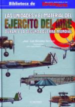 52020 - Gonzales Serrano, J.L. - Unidades y el material del Ejercito del Aire durante la segunda guerra mundial (Las)