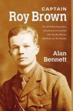 52047 - Bennett, A. - Captain Roy Brown: the Definitive Biography