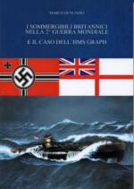 52049 - Di Nunzio, M. - Sommergibili britannici nella seconda guerra mondiale e il caso dell'HMS Graph (I)