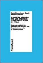 52068 - Musso-Cioppi-Francioni, F.-M.-B. - Settore armiero per uso sportivo, venatorio e civile in Italia (Il)