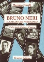 52075 - Novelli, M. - Bruno Neri il calciatore partigiano