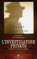 52082 - Brown-Graham Scott, S.-G. - Investigatore privato. Tecniche, trucchi e segreti (L')