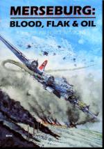 52094 - Bowden, R. - Merseburg: Blood, Flak and Oil. The 8th Air Force Missions