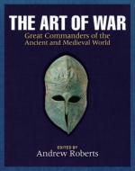 52134 - Roberts, A. cur - Art of War. Great Commanders of the Ancient and Medieval World (The)