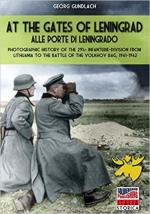 52197 - Gundlach, G. - At the gates of Leningrad/Alle porte di Leningrado. La 291. Infanterie-Division dalla Lituania alla battaglia della sacca del Volchov 1941-1942 - Ostfront 02