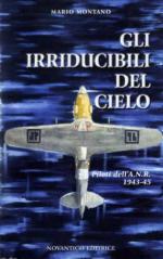 52219 - Montano, M. - Irriducibili del cielo. Piloti dell'ANR 1943-1945 (Gli)