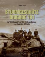 52223 - Bork, B. - Sturmgeschuetz Brigade 191. La Buffelbrigade de 1940-45 des Balkans a la steppe des Kalmouks