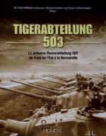 52226 - Lochmann-von Rosen-Rubbel, F.W.-R.-A. - Tiger-Abteilung 503. La Schwere Panzerabteilung 503 du Front de l'Est a la Normandie