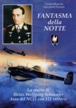 52251 - Bianchi-Pennisi, G.-S. - Fantasma della notte. La storia di Heinz Wolfgang Schnaufer Asso del NGJ 1 [sic!] con 121 vittorie