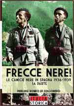 52308 - Romeo di Colloredo Mels, P. - Frecce Nere! Le Camicie Nere in Spagna 1936-1939 Vol 1