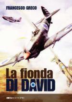 52311 - Greco, F. - Fionda di David. 1948: nascita ed esordio dell'aviazione militare israeliana (La)