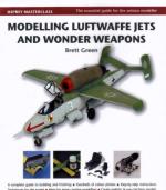 52388 - Green, B. - Modelling Masterclass: Modelling Luftwaffe Jets and Wonder Weapons