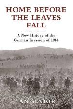 52412 - Senior, I. - Home Before the Leaves Fall. A New History of the German Invasion of 1914