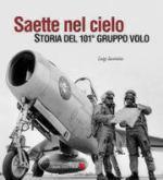 52443 - Iacomino, L. - Saette nel cielo. Storia del 101. Gruppo Volo