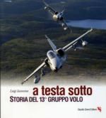 52445 - Iacomino, L. - A testa sotto. Storia del 13. Gruppo Volo