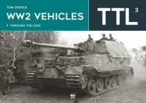 52474 - Cockle, T. - WW2 Vehicles Through the Lens Vol 3