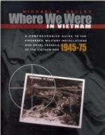 52488 - Kelley, M. - Where We Were in Vietnam. A Comprehensive Guide to the Firebases, Military Installations and Naval Vessels of the Vietnam War