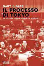 52549 - Bass, G.J. - Processo di Tokyo. La seconda guerra mondiale a giudizio (Il)