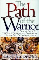 52574 - Jetmore, L.F. - Path of the Warrior. An Ethical Guide to Personal and Professional Development in the Field of Criminal Justice (The)