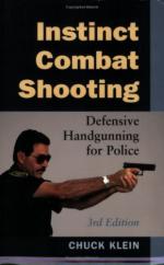 52576 - Klein, C. - Instinct Combat Shooting. Defensive Handgunning for Police. 3rd ed.