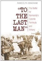 52580 - Bradham, R. - To the Last Man. The Battle for Normandy's Cotentin Peninsula and Brittany