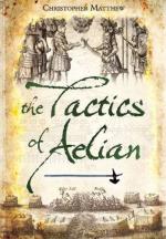 52583 - Matthew, C. cur - Tactics of Aelian. A New Translation of the Manual that influenced Warfare for Fifteen Centuries (The)