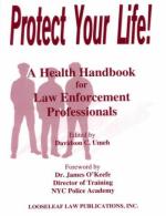 52587 - Umeh, D.C. - Protect Your Life! A Health Handbook for Law Enforcement Professionals