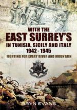 52640 - Bryn, E. - With the East Surreys in Tunisia and Italy 1942-1945. Fighting for Every River and Mountain