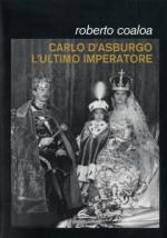 52651 - Coaloa, R. - Carlo D'Asburgo l'ultimo Imperatore